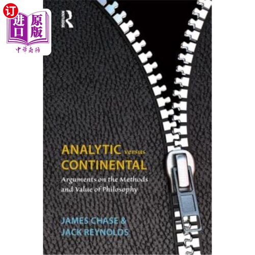 海外直订Analytic Versus Continental: Arguments on the Methods and Value of Philosophy 分析主义与大陆主义:哲学方法与