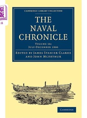 海外直订The Naval Chronicle: Volume 16, July-December 1806: Containing a General and Bio 海军编年史：第16卷