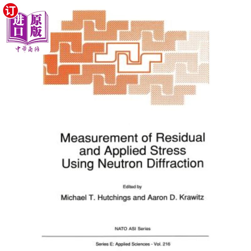 海外直订Measurement of Residual and Applied Stress Using Neutron Diffraction 用中子衍射法测量残余应力和施加应力