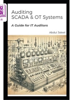 海外直订Auditing SCADA and OT Systems: A Guidance for IT Auditors 审计SCADA和OT系统：IT审计员指南
