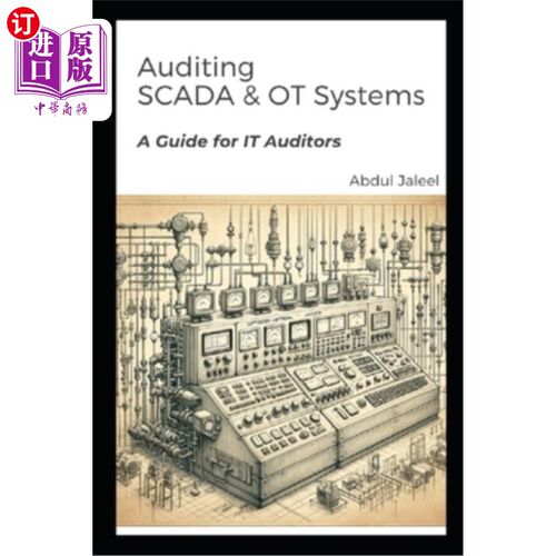 海外直订Auditing SCADA and OT Systems: A Guidance for IT Auditors 审计SCADA和OT系统：IT审计员指南