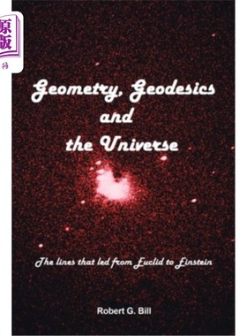 海外直订Geometry, Geodesics, and the Universe: The Lines That Led from Euclid to Einstei 几何、测地线和宇宙:从欧几