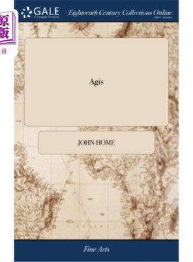 海外直订Agis: A Tragedy. As it is Acted at the Theatre-Royal, in Drury-Lane. By the Auth 阿吉斯:悲剧。这是在德鲁里