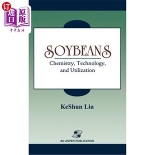 海外直订Soybeans: Chemistry, Technology and Utilization 大豆：化学、技术和利用