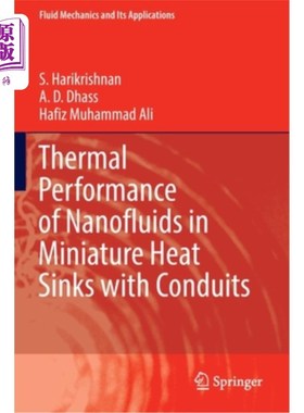 海外直订Thermal Performance of Nanofluids in Miniature Heat Sinks with Conduits 纳米流体在带导管的微型散热器中的热