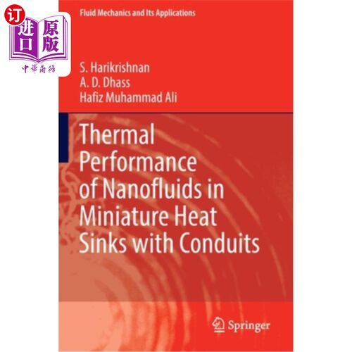 海外直订Thermal Performance of Nanofluids in Miniature Heat Sinks with Conduits 纳米流体在带导管的微型散热器中的热