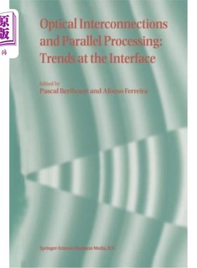 海外直订Optical Interconnections and Parallel Processing: Trends at the Interface 光互连和并行处理：接口的发展趋势