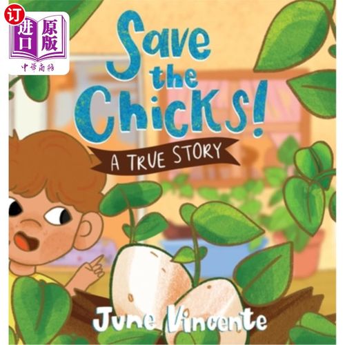 海外直订Save the Chicks!: A True Story 救救小鸡！一个真实的故事