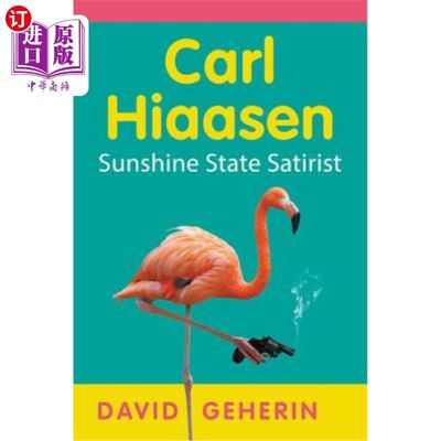 海外直订Carl Hiaasen: Sunshine State Satirist 卡尔·海森:阳光州讽刺作家