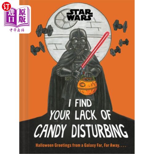 海外直订Star Wars: I Find Your Lack of Candy Disturbing: Halloween Greetings from a Gala 星球大战：我发现你缺少糖果