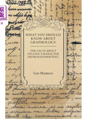 海外直订What You Should Know About Graphology - The Facts About Telling Character From H 关于笔迹学，你应该知道的是