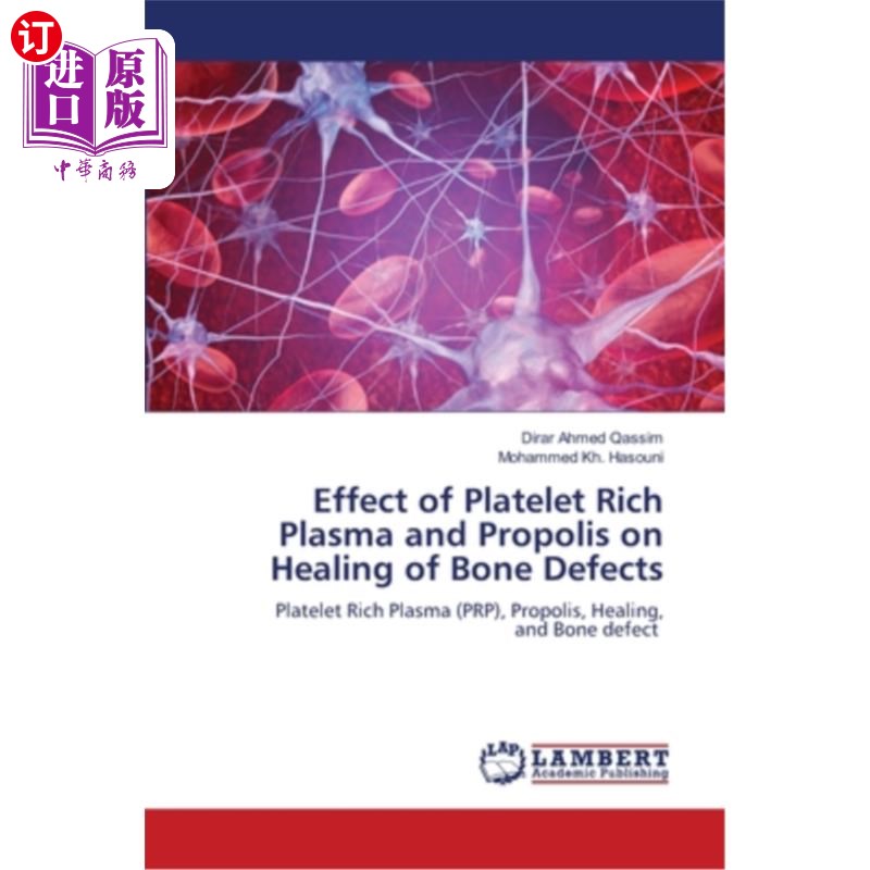 海外直订医药图书Effect of Platelet Rich Plasma and Propolis on Healing of Bone Defects富血小板血浆和蜂胶对骨缺损愈