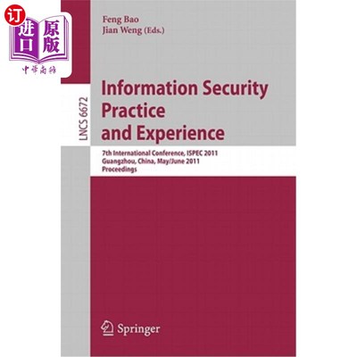 海外直订Information Security Practice and Experience: 7th International Conference, ISPE 信息安全实践与经验:第七届