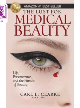 海外直订医药图书The Lust for Medical Beauty: Life, Perseverance, and the Pursuit of Beauty 医美之欲：生命、执着、美