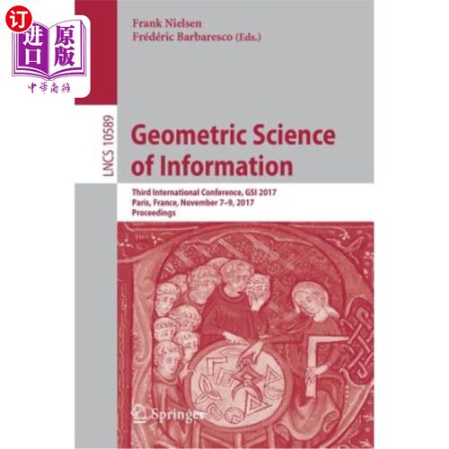 海外直订Geometric Science of Information: Third International Conference, Gsi 2017, Pari 信息几何科学：第三届国际会