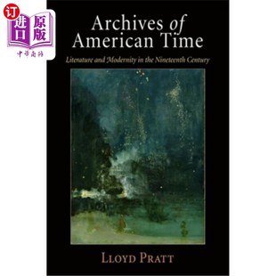 Time 文学与现 19世纪 the American Nineteenth and Literature 美国时间档案 海外直订Archives Modernity Century