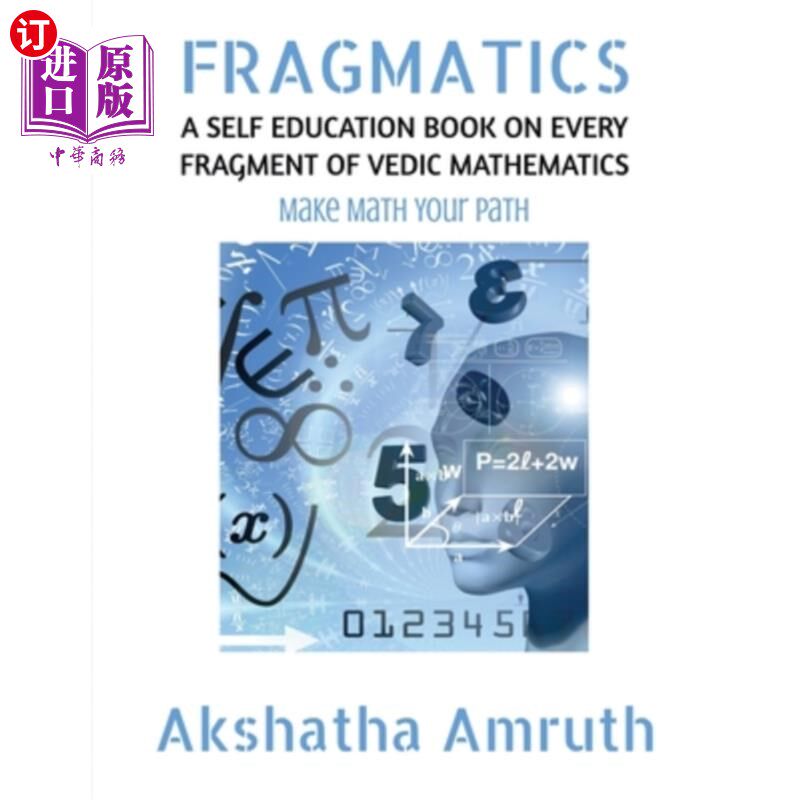 海外直订Fragmatics: A Self Education Book on Every Fragment of Vedic Mathematics 碎片：一本关于吠陀数学每个碎片的自