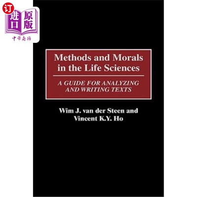 海外直订Methods and Morals in the Life Sciences: A Guide for Analyzing and Writing Texts 生命科学中的方法与道德：文
