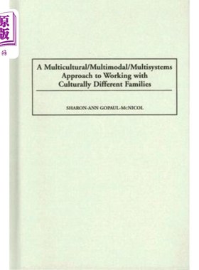 海外直订医药图书A Multicultural/Multimodal/Multisystems Approach to Working with Culturally Diff 用多文化/多模式/多