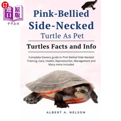 海外直订Pink-Bellied Side-Necked Turtle as Pet: Complete owners guide to Pink-Bellied Si 作为宠物的粉红肚皮侧颈龟：
