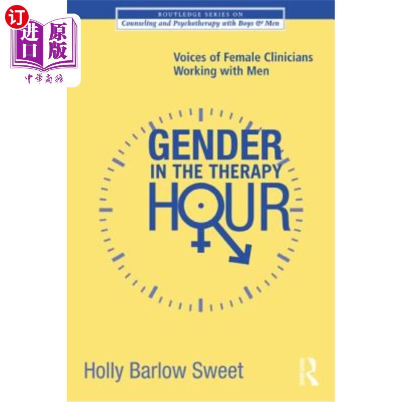 海外直订医药图书Gender in the Therapy Hour: Voices of Female Clinicians Working with Men 治疗时间中的性别：女性临床