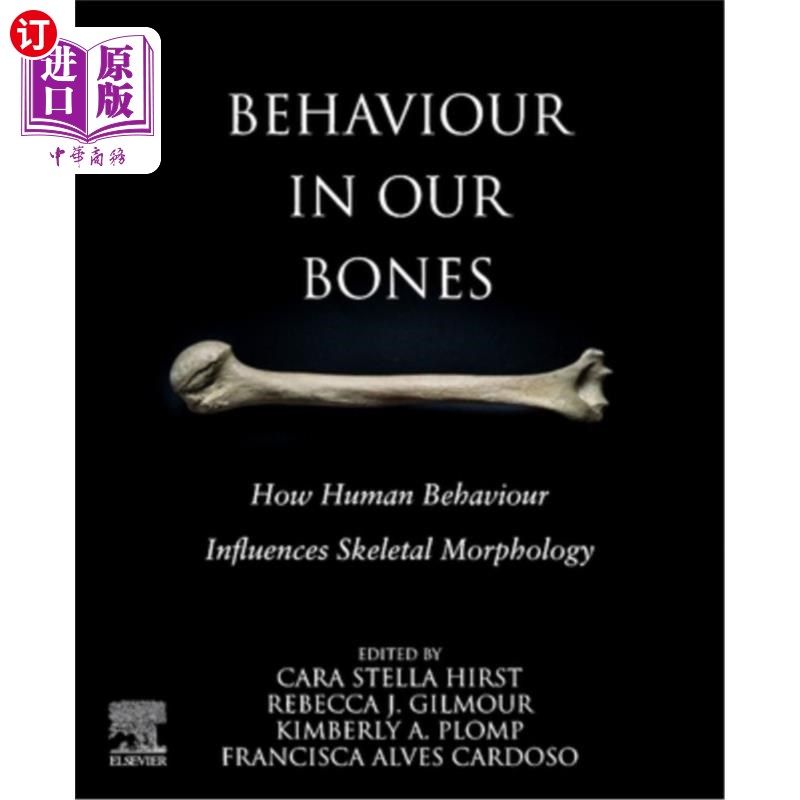 海外直订医药图书Behaviour in Our Bones: How Human Behaviour Influences Skeletal Morphology 我们骨骼中的行为:人类行