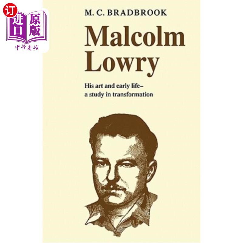 海外直订Malcolm Lowry: His Art and Early Life: A Study in Transformation 马尔科姆·洛里：他的艺术与早期生活：转型研究