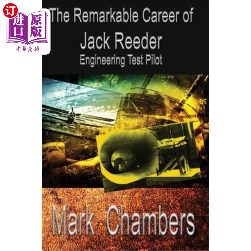 海外直订The Remarkable Career of Jack Reeder: Engineering Test Pilot 杰克·里德卓越的职业生涯:工程试飞员