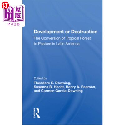 海外直订Development or Destruction: The Conversion of Tropical Forest to Pasture in Lati 发展还是毁灭：拉丁美洲热带