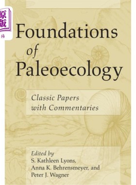 海外直订Foundations of Paleoecology: Classic Papers with Commentaries 古生态学基础:带注释的经典论文