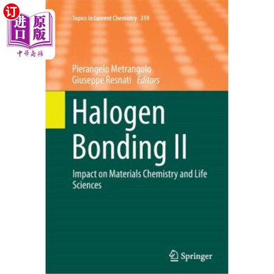 海外直订Halogen Bonding II: Impact on Materials Chemistry and Life Sciences 卤素键合II：对材料化学和生命科学的影响