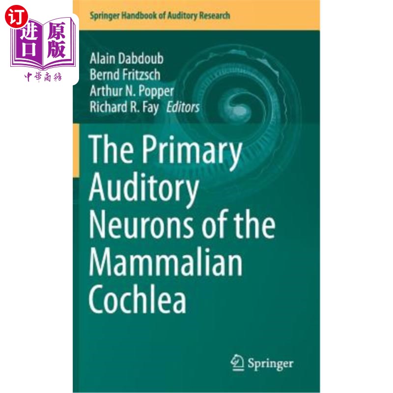 海外直订医药图书The Primary Auditory Neurons of the Mammalian Cochlea 哺乳动物耳蜗的初级听觉神经元