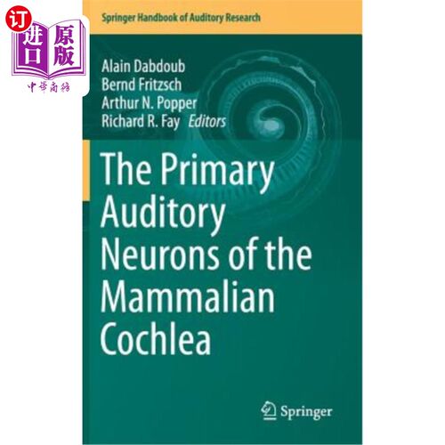 海外直订医药图书The Primary Auditory Neurons of the Mammalian Cochlea 哺乳动物耳蜗的初级听觉神经元