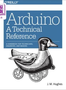 海外直订Arduino: A Technical Reference: A Handbook for Technicians, Engineers, and Maker Arduino：技术