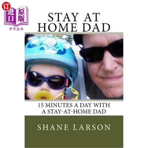 海外直订Stay at Home Dad: 15 Minutes a day with a stay-at-home dad 呆在家里的爸爸：每天15分钟陪一个呆在家里的爸爸
