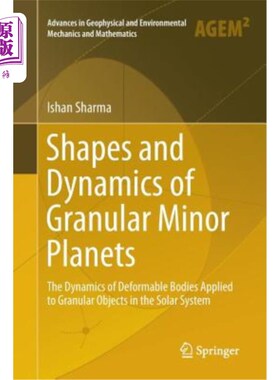海外直订Shapes and Dynamics of Granular Minor Planets: The Dynamics of Deformable Bodies 颗粒状小行星的形状和动力学