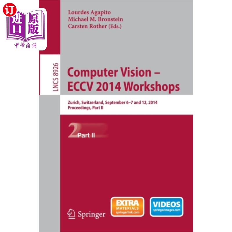 海外直订Computer Vision - ECCV 2014 Workshops 计算机视觉-ECCV 2014研讨会