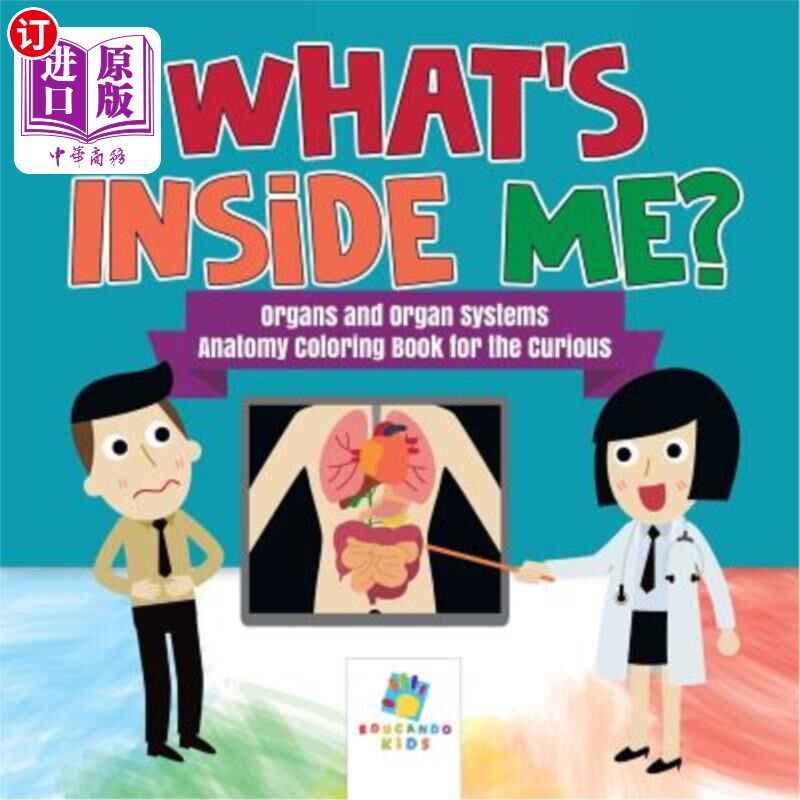 海外直订What's Inside Me? Organs and Organ Systems Anatomy Coloring Book for the Curious 我内心是什么器官和器官系统