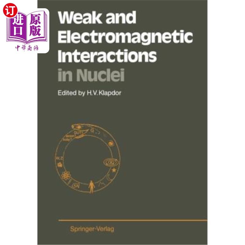 海外直订Weak and Electromagnetic Interactions in Nuclei: Proceedings of the Internationa 原子核中的弱相互作用和电磁