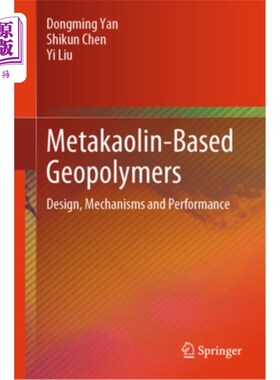 海外直订Metakaolin-Based Geopolymers: Design, Mechanisms and Performance 偏高岭土聚合物：设计、机理和性能