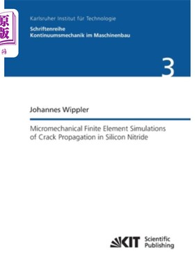海外直订Micromechanical finite element simulations of crack propagation in silicon nitri 氮化硅裂纹扩展的微观力学有