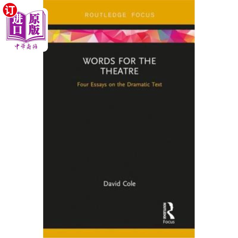 海外直订Words for the Theatre: Four Essays on the Dramatic Text 戏剧词汇:关于戏剧文本的四篇文章