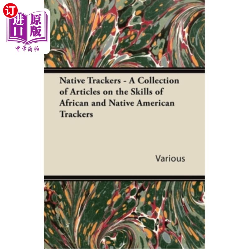 海外直订Native Trackers- A Collection of Articles on the Skills of African and Native A原住民追踪者——关于非洲和