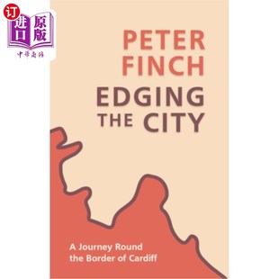 海外直订Edging the City: A Journey Round the Border of Cardiff 城市边缘:卡迪夫边境之旅