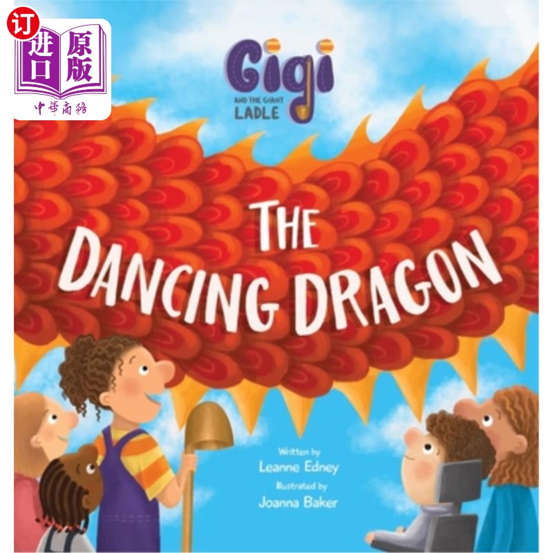 海外直订Gigi and the Giant Ladle: The Dancing Dragon 琪琪和大勺子:舞动的龙