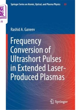 海外直订Frequency Conversion of Ultrashort Pulses in Extended Laser-Produced Plasmas 扩展激光等离子体中超短脉冲的频率转