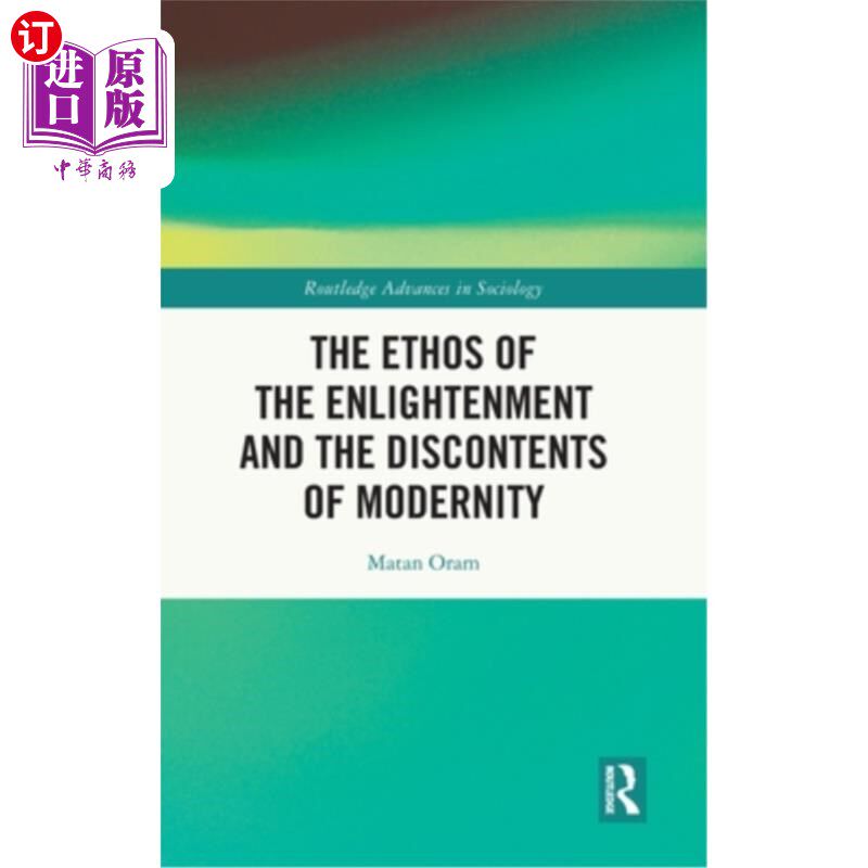 海外直订The Ethos of the Enlightenment and the Discontents of Modernity 启蒙思潮与现代性的不满