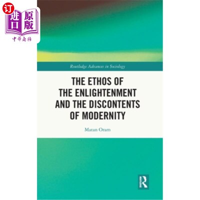 海外直订The Ethos of the Enlightenment and the Discontents of Modernity 启蒙思潮与现代性的不满