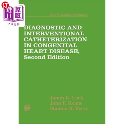 海外直订医药图书Diagnostic and Interventional Catheterization in Congenital Heart Disease 先天性心脏病的诊断与介入治疗