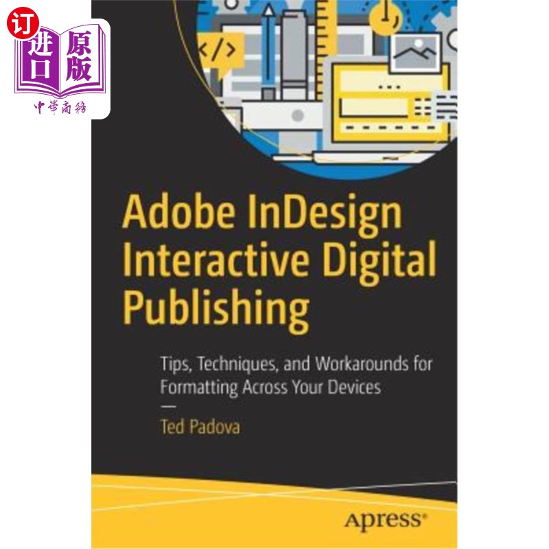 海外直订Adobe Indesign Interactive Digital Publishing: Tips, Techniques, and Workarounds Adobe Inde